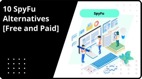 Top 7 SpyFu Alternatives: Free and Paid .